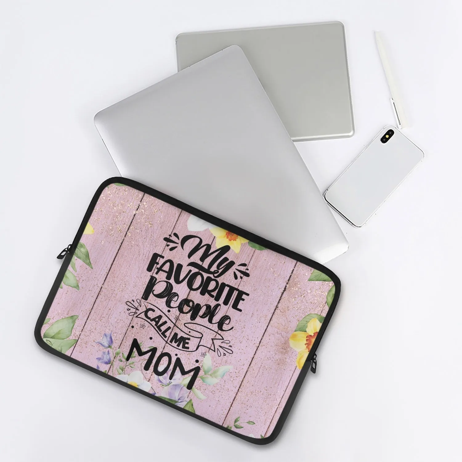 Laptop Sleeve - without handles - My Favorite People call me Mom